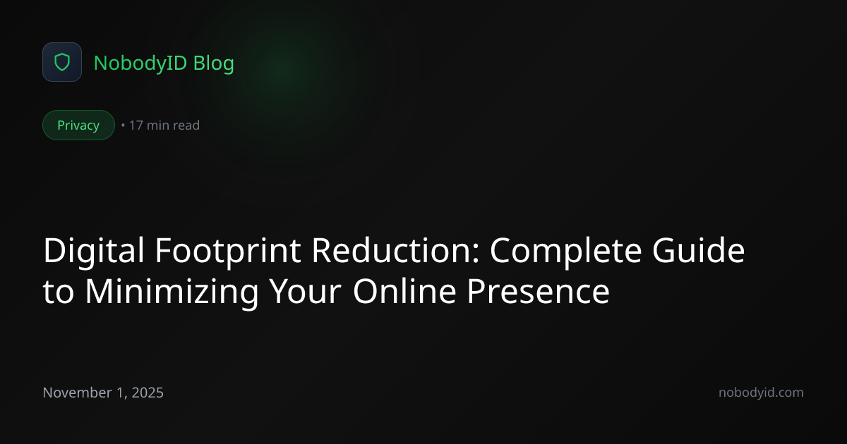 Digital Footprint Reduction: Complete Guide to Minimizing Your Online ...